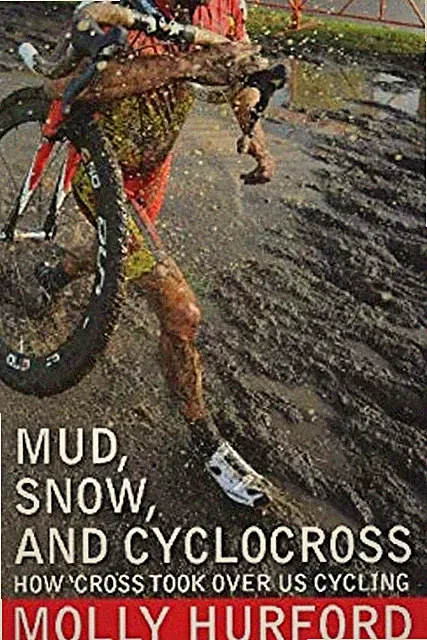 Mud, Snow, Cyclocross Paperback Molly Hurford